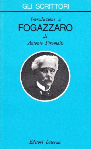 Introduzione a Fogazzaro di Antonio Piromalli edito da Laterza