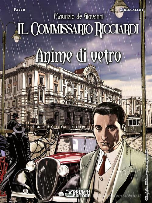 Anime di vetro. Il commissario Ricciardi di Maurizio de Giovanni, Claudio Falco edito da Sergio Bonelli Editore