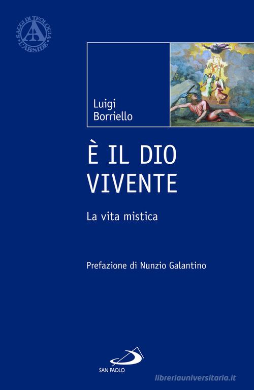 È il Dio vivente. La vita mistica di Luigi Borriello edito da San Paolo Edizioni