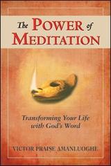 The power of meditation. Transforming your life with God's word di Victor Praise Amanluoghe edito da Evangelista Media