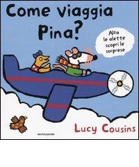 Come viaggia Pina? di Lucy Cousins edito da Mondadori