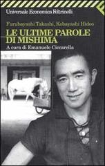 Le ultime parole di Mishima di Takashi Furubayashi, Hideo Kobayashi edito da Feltrinelli