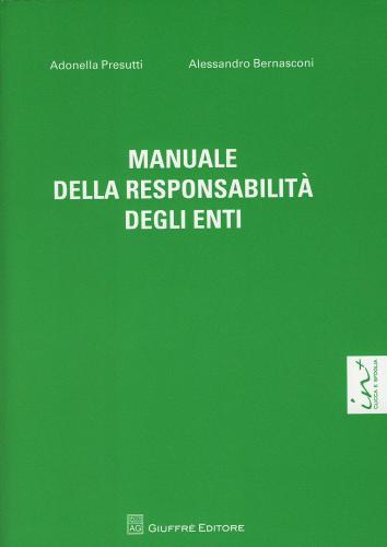 Manuale della responsabilità degli enti di Adonella Presutti, Alessandro Bernasconi edito da Giunti-Marzocco