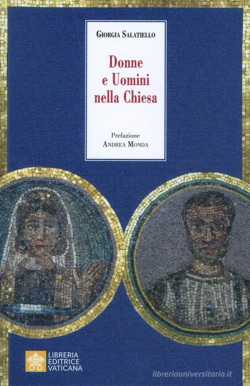 Donne e uomini nella Chiesa di Giorgia Salatiello edito da Libreria Editrice Vaticana