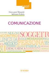 Comunicazione di Adriano Fabris, Giovanni Manetti edito da La Scuola SEI