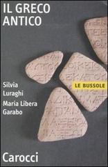 Il greco antico di Silvia Luraghi, Maria Libera Garabo edito da Carocci