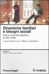 Dinamiche familiari e bisogni sociali. Survey sociodemografica in Alto Adige edito da Franco Angeli