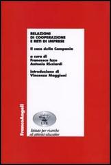 Relazioni di cooperazione e reti di imprese. Il caso della Campania edito da Franco Angeli