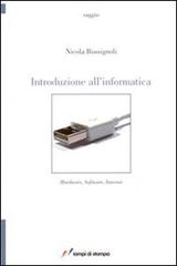 Introduzione all'informatica. Hardware, software, internet di Nicola Rossignoli edito da Lampi di Stampa
