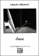 Jazz di Claudio Malatini edito da Montedit