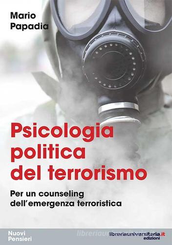 Psicologia politica del terrorismo di Mario Papadia edito da libreriauniversitaria.it