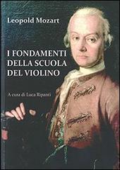 I fondamenti della scuola del violino di Leopold Mozart edito da Rugginenti