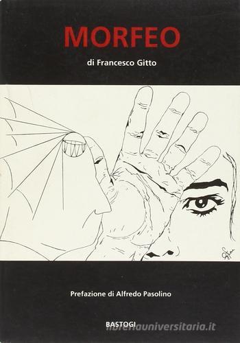 Libro Morfeo di Francesco Gitto Narratori italiani di Bastogi Editrice Italiana