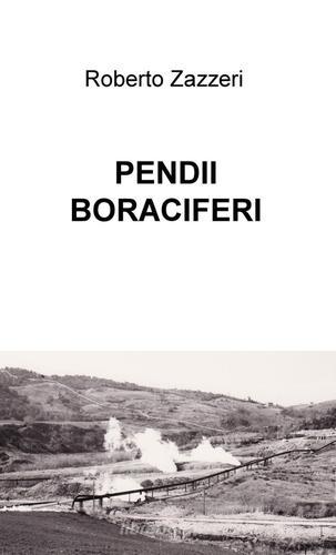 Pendii boraciferi di Roberto Zazzeri edito da ilmiolibro self publishing