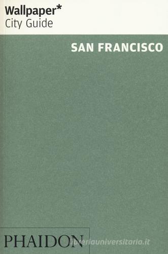 San Francisco. Ediz. inglese edito da Phaidon