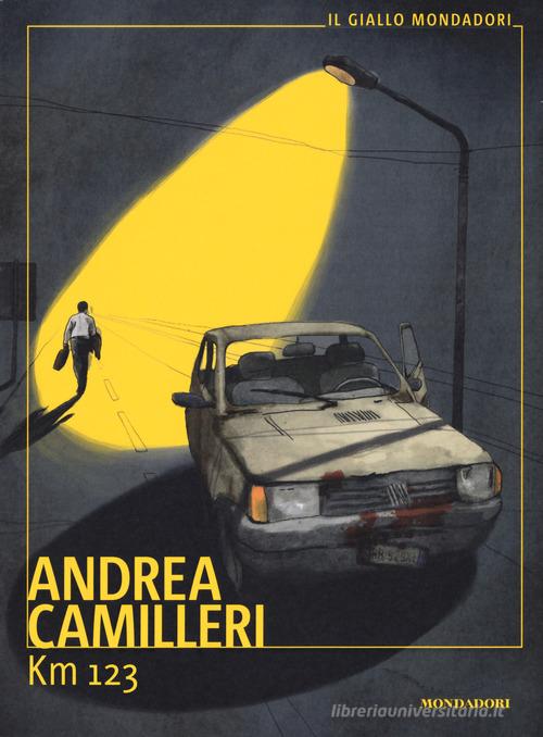 Km 123 di Andrea Camilleri edito da Mondadori