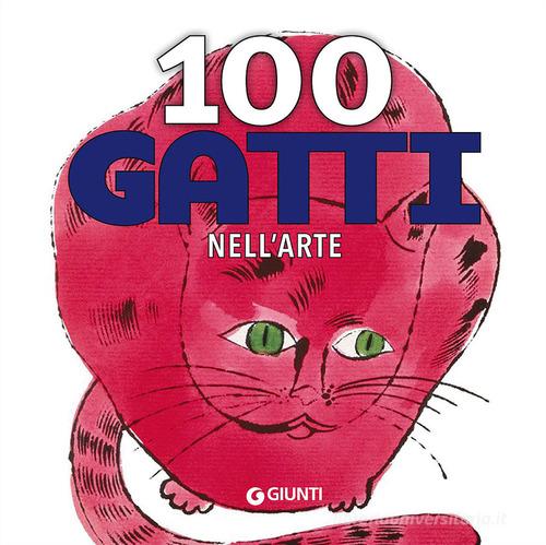 100 gatti nell'arte di Gloria Fossi edito da Giunti Editore