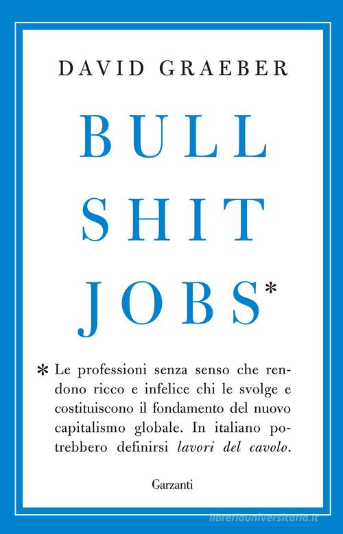 Bullshit jobs di David Graeber edito da Garzanti