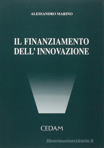 Il finanziamento dell'innovazione di Alessandro Marino edito da CEDAM