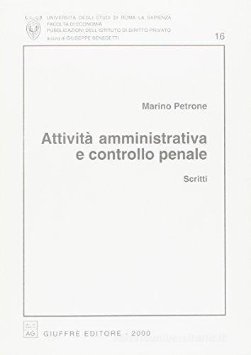 Attività amministrativa e controllo penale. Scritti di Marino Petrone edito da Giuffrè