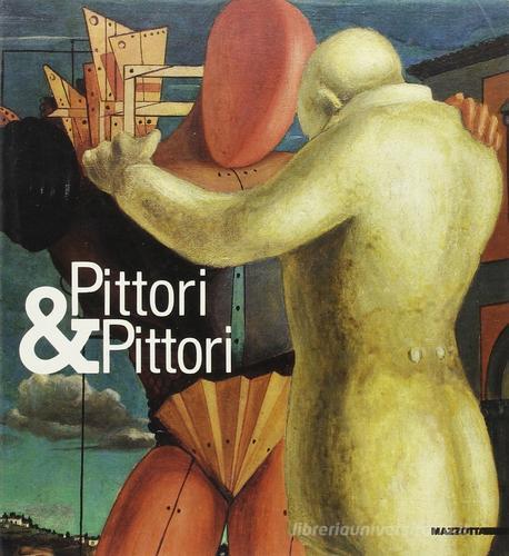 Pittori & pittori edito da Mazzotta