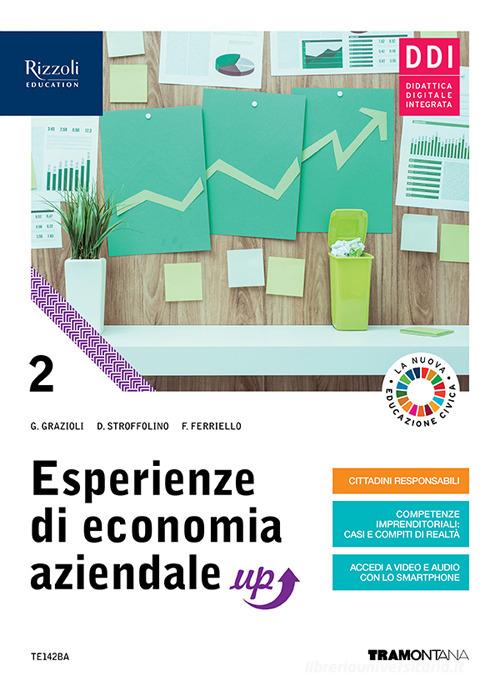 Esperienze di economia aziendale up. Con quaderno di didattica inclusiva. Per le Scuole superiori. Con e-book. Con espansione online vol. 2 di Germana Grazioli, Delia Stroffolino, Fabio Ferriello edito da Tramontana