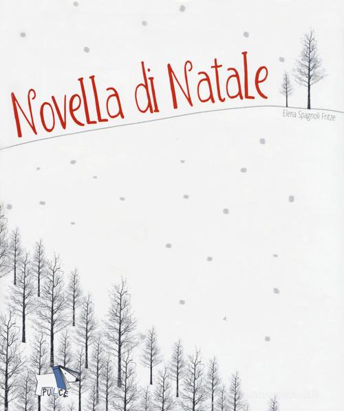 Novella di Natale di Elena Spagnoli Fritze edito da Pulce