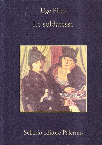 Le soldatesse di Ugo Pirro edito da Sellerio Editore Palermo