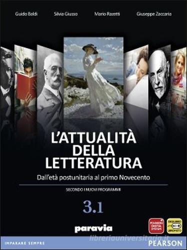 Attualità della letteratura. Vol. 3A. Per le Scuole superiori. Con espansione online di Guido Baldi, Silvia Giusso, Mario Razzetti edito da Paravia