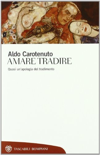 Amare tradire di Aldo Carotenuto edito da Bompiani