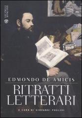 Ritratti letterari e nuovi ritratti letterari e artistici di Edmondo De Amicis edito da Bompiani