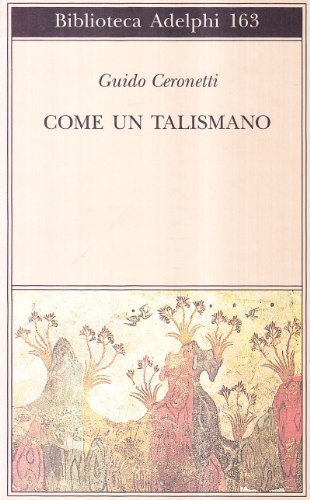 Come un talismano. Libro di traduzioni di Guido Ceronetti edito da Adelphi