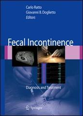 Fecal incontinence: diagnosis and treatment edito da Springer Verlag