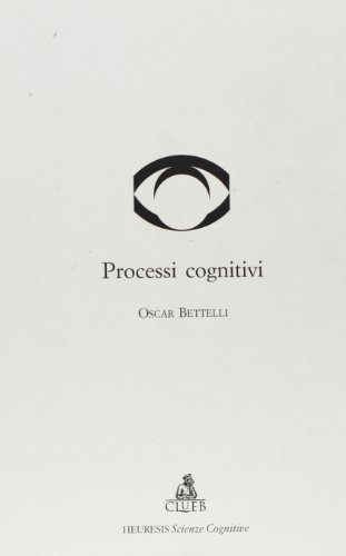 Processi cognitivi di Oscar Bettelli edito da CLUEB