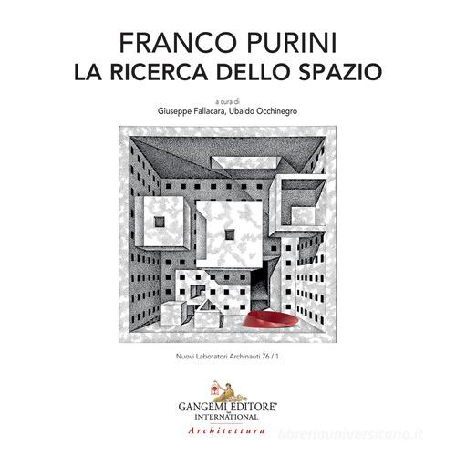 Franco Purini. La ricerca dello spazio edito da Gangemi Editore