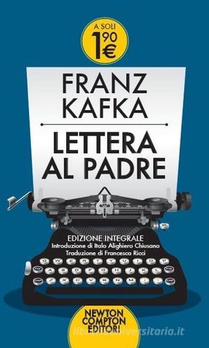 Lettera al padre. Ediz. integrale di Franz Kafka edito da Newton Compton