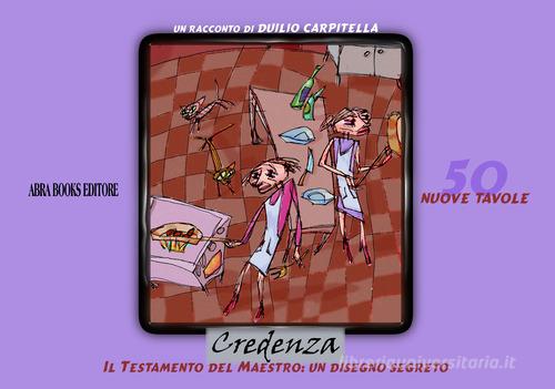 Libro Credenza. Il testamento del maestro: un disegno segreto di Duilio Carpitella di Abrabooks