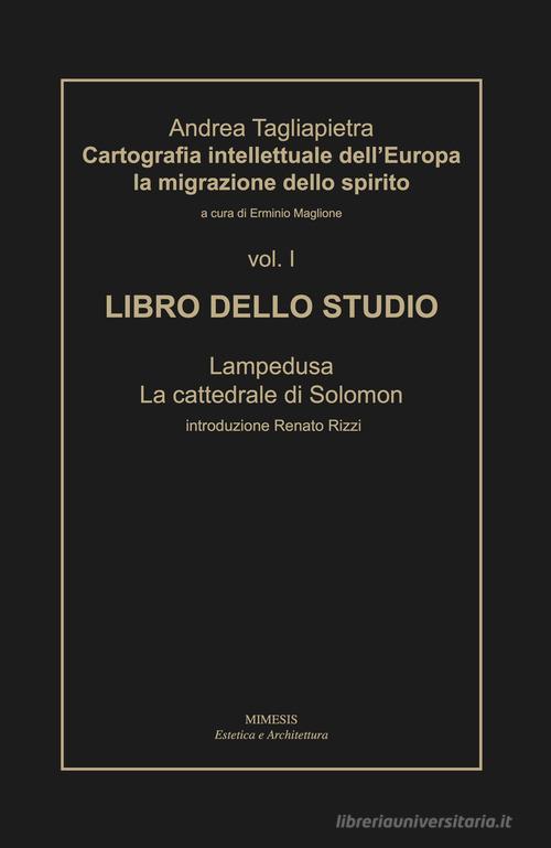 Cartografia intellettuale dell'Europa. La migrazione dello spirito vol. 1 di Andrea Tagliapietra edito da Mimesis