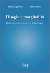 Disagio e marginalità. Basi scientifiche e paradigmi di intervento di Sabrina Cipolletta, Erminio Gius edito da CLEUP