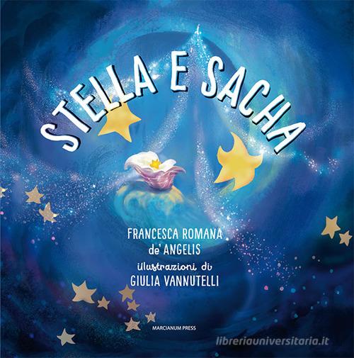 Stella e Sacha. Ediz. a colori di Francesca Romana De' Angelis edito da Marcianum Press