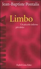 Limbo. Un piccolo inferno più dolce di J.-B. Pontalis edito da Raffaello Cortina Editore