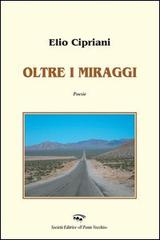 Lungo i miraggi di Elio Cipriani edito da Il Ponte Vecchio