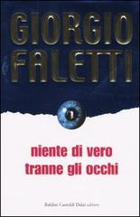 Niente di vero tranne gli occhi di Giorgio Faletti edito da Dalai Editore