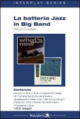 La batteria jazz in big band. Con CD Audio di Sergio Di Natale edito da Wakepress
