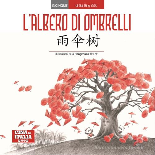 L' albero di ombrelli. Ediz. italiana e cinese di Bai Bing edito da Cina in Italia