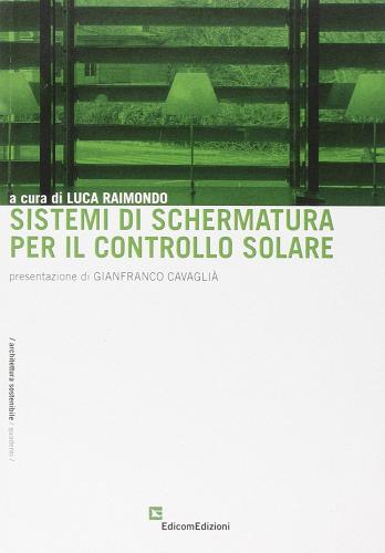 Sistemi di schermatura per il controllo solare. Con CD-ROM edito da EdicomEdizioni