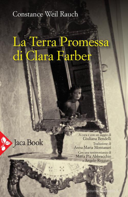 La Terra Promessa di Clara Farber di Constance Weil Rauch edito da Calabuig