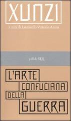 L' arte confuciana della guerra di Xunzi edito da Rizzoli