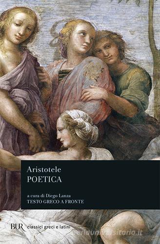 La poetica. Testo greco a fronte di Aristotele edito da Rizzoli