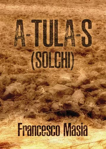 A-tula-s (solchi) di Francesco Masia edito da Youcanprint